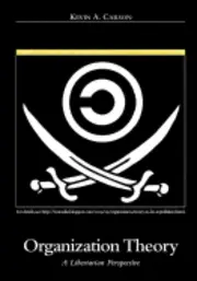 Kevin A. Carson - Organization Theory: A Libertarian Perspective, Häftad. Tillgänglighet: Lägg i varukorg