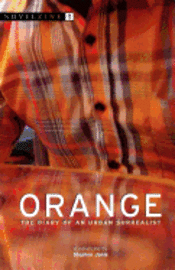 Orange: The Diary of an Urban Surrealist
