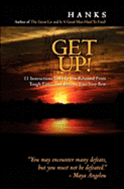Hanks - Get Up!: 11 Instructions To Help You Rebound From Tough Times And Become Your Very Best, Häftad