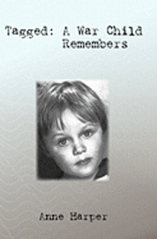 Anne Harper - Tagged: A War Child Remembers, Häftad