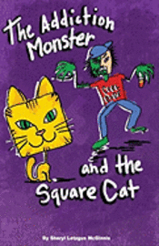 Sheryl Letzgus McGinnis - The Addiction Monster and the Square Cat, Häftad