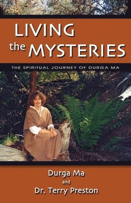 Durga Ma - Living The Mysteries: The Spiritual Journey of Durga Ma, Häftad. Tillgänglighet: Lägg i varukorg