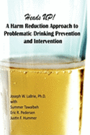 Heads UP, A Harm Reduction Approach to Problematic Drinking Prevention and Intervention: A Manualized Treatment Program