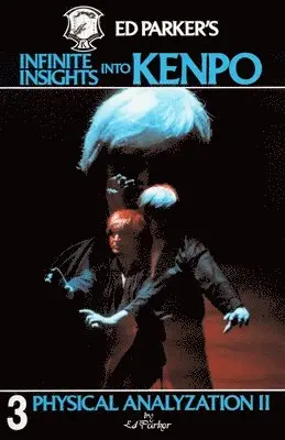 Ed Parker - Ed Parker's Infinite Insights Into Kenpo: Physical Anaylyzation II, Häftad. Tillgänglighet: Lägg i varukorg