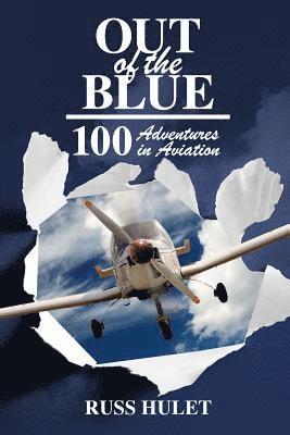 Russ Hulet - Out of the Blue: 100 Adventures In Aviation, Häftad. Tillgänglighet: Lägg i varukorg