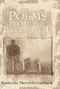 Katherine Mercurio Gotthardt - Poems from the Battlefield, Häftad. Tillgänglighet: Lägg i varukorg