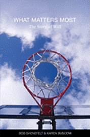 Bob Shenefelt, Karen Buscemi - What Matters Most: The Story of Will, Häftad