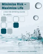 Jennifer Benson, Lori Higgins - Minimize Risk Maximize Life: A Low Risk Drinking Course for Adults, Häftad. Tillgänglighet: Lägg i varukorg