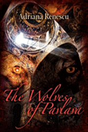 Adriana Renescu - The Wolves of Pavlava, Häftad