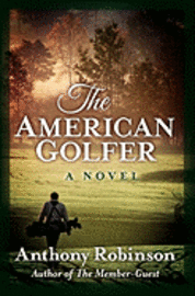 Anthony Robinson - The American Golfer, Häftad. Tillgänglighet: Lägg i varukorg
