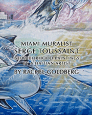 MIAMI MURALIST Serge Toussaint