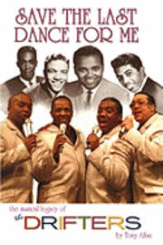 Tony Allan - Save the Last Dance for Me: The Musical Legacy of the Drifters, Häftad