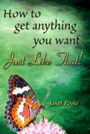 Janet Poole - Just Like That!: How to Get Anything You Want, Häftad. Tillgänglighet: Lägg i varukorg