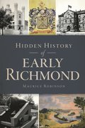 Hidden History of Early Richmond