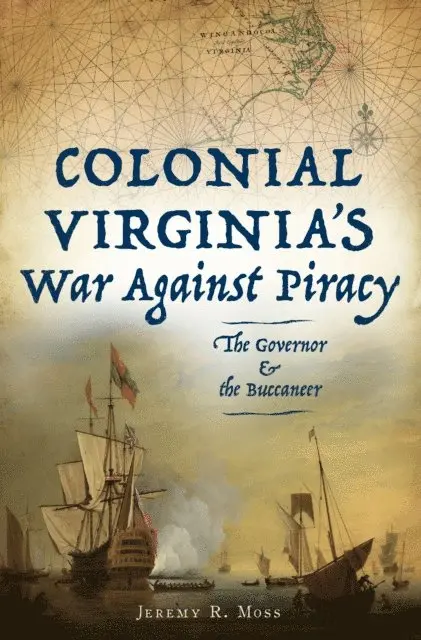 Jeremy R. Moss - Colonial Virginia's War Against Piracy, E-bok. Tillgänglighet: Lägg i varukorg
