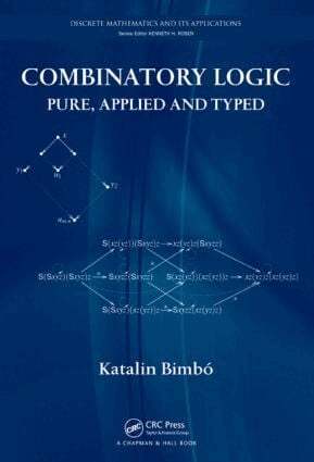 Katalin Bimbó - Combinatory Logic, Inbunden