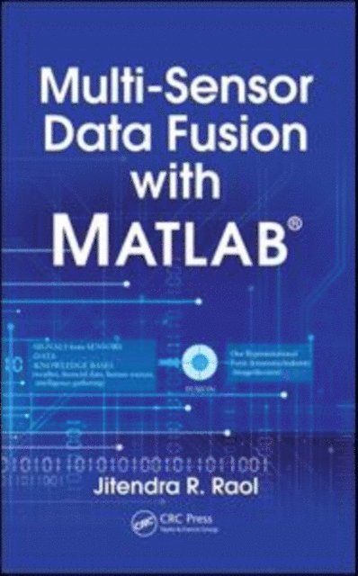 Jitendra R. Raol - Multi-Sensor Data Fusion with MATLABA(R), E-bok