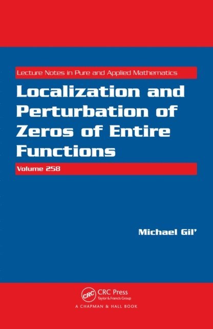 Michael Gil' - Localization and Perturbation of Zeros of Entire Functions, E-bok