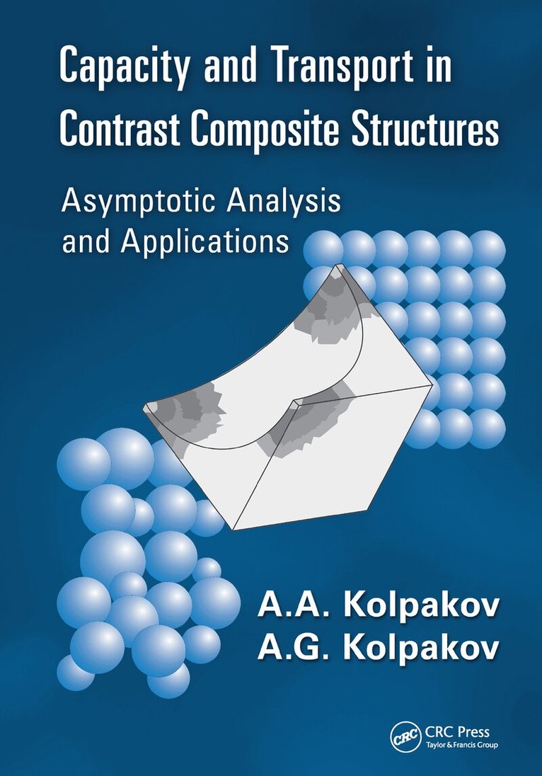 A. A. Kolpakov, A. G. Kolpakov - Capacity and Transport in Contrast Composite Structures, Inbunden. Tillgänglighet: Lägg i varukorg