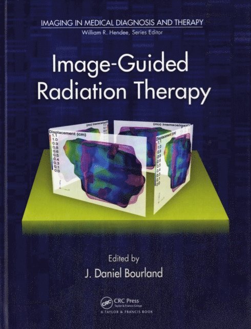 J. Daniel Bourland - Image-Guided Radiation Therapy, E-bok