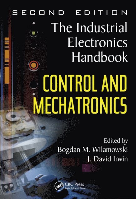 J. David Irwin, Bodgan Wilamowski - Control and Mechatronics, E-bok