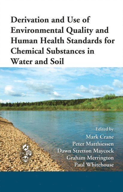 Paul Whitehouse, Graham Merrington, Dawn Stretton Maycock, Peter Matthiessen, Mark Crane - Derivation and Use of Environmental Quality and Human Health Standards for Chemical Substances in Water and Soil, E-bok
