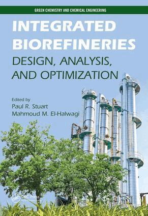Paul R. Stuart, Mahmoud M. El-Halwagi - Integrated Biorefineries, E-bok