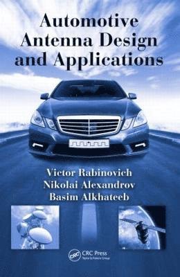 Automotive Antenna Design and Applications av Victor Rabinovich, Nikolai Alexandrov, Basim Alkhateeb
