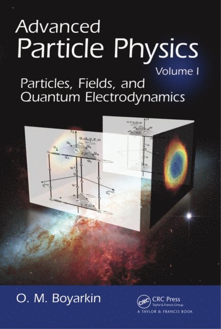 Oleg Boyarkin - Advanced Particle Physics Volume I, E-bok