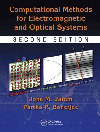 John M. Jarem, Partha P. Banerjee - Computational Methods for Electromagnetic and Optical Systems, Inbunden