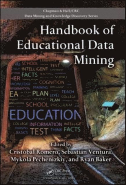 Ryan S.J.d. Baker, Mykola Pechenizkiy, Sebastian Ventura, Cristobal Romero - Handbook of Educational Data Mining, E-bok