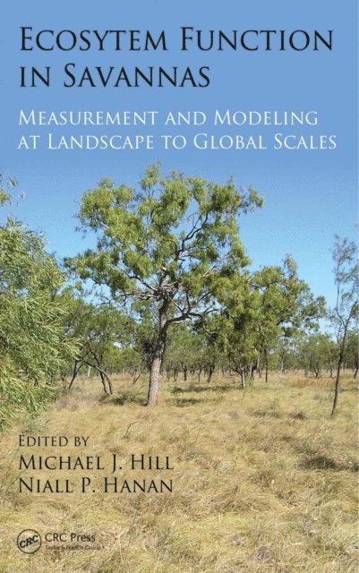 Niall P Hanan, Michael J. Hill - Ecosystem Function in Savannas, E-bok