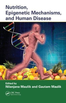 Nilanjana Maulik, Gautam Maulik - Nutrition, Epigenetic Mechanisms, and Human Disease, Inbunden. Tillgänglighet: Lägg i varukorg