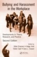 Bullying and Harassment in the Workplace: Developments in Theory, Research, and Practice, Second Edition