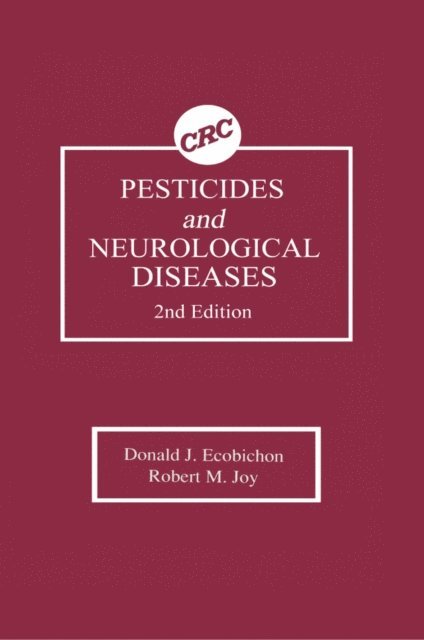 Robert M. Joy, Donald J. Ecobichon - Pesticides and Neurological Diseases, E-bok