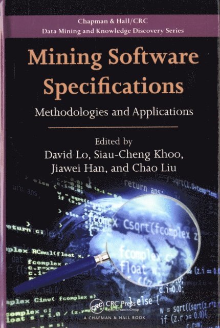 Chao Liu, Jiawei Han, Siau-Cheng Khoo, David Lo - Mining Software Specifications, E-bok