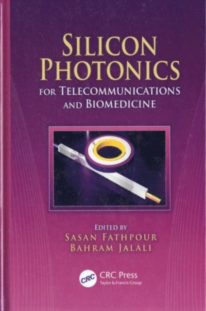 Bahram Jalali, Sasan Fathpour - Silicon Photonics for Telecommunications and Biomedicine, E-bok
