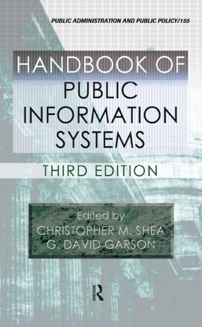 Alison Kelly, Judith Graham, G. David Garson, Christopher M Shea - Handbook of Public Information Systems, E-bok