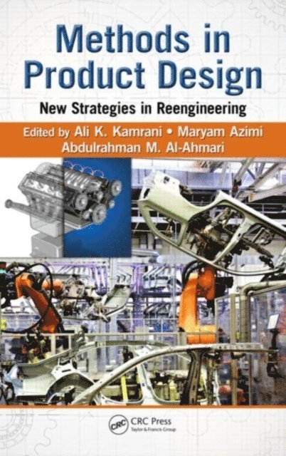 Abdulrahman M. Al-Ahmari, Maryam Azimi, Ali K. Kamrani - Methods in Product Design, E-bok