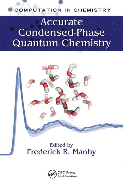 Fred Manby - Accurate Condensed-Phase Quantum Chemistry, E-bok