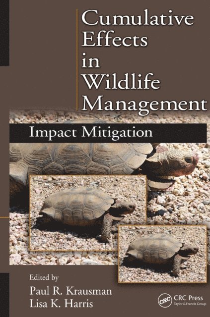 Lisa K. Harris, Paul R Krausman - Cumulative Effects in Wildlife Management, E-bok