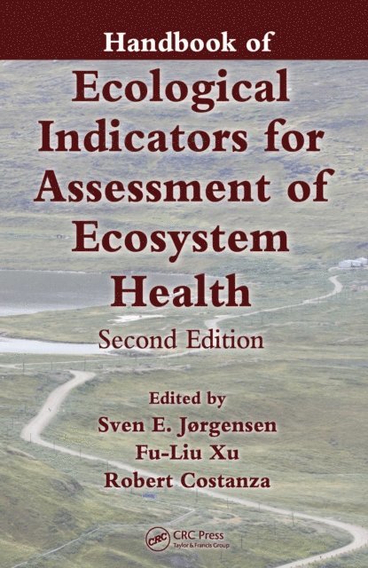 Robert Costanza, Liu Xu, Sven Jorgensen - Handbook of Ecological Indicators for Assessment of Ecosystem Health, E-bok