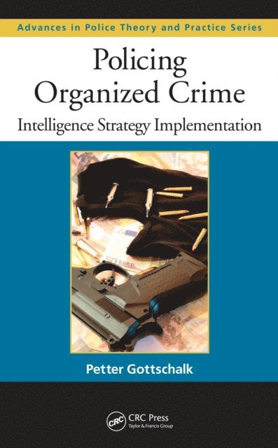 Petter Gottschalk - Policing Organized Crime, E-bok