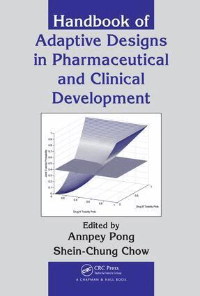 Annpey Pong, Shein-Chung Chow - Handbook of Adaptive Designs in Pharmaceutical and Clinical Development, E-bok