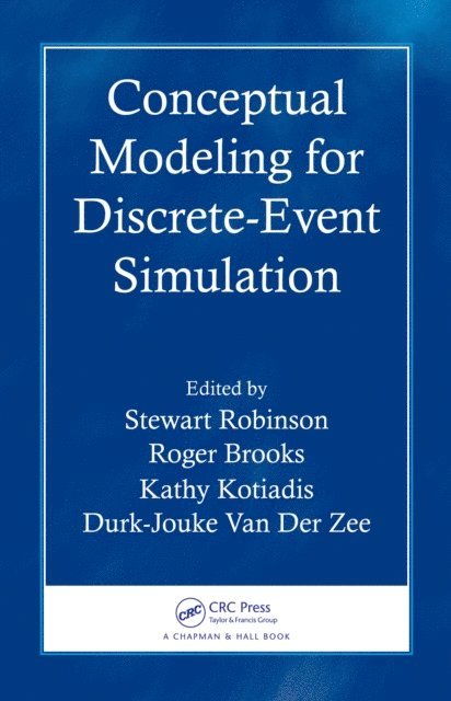 Durk-Jouke Van Der Zee, Kathy Kotiadis, Roger Brooks, Stewart Robinson - Conceptual Modeling for Discrete-Event Simulation, E-bok