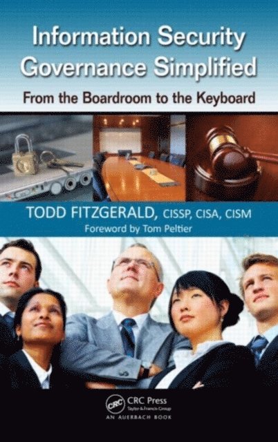 Todd Fitzgerald - Information Security Governance Simplified, E-bok