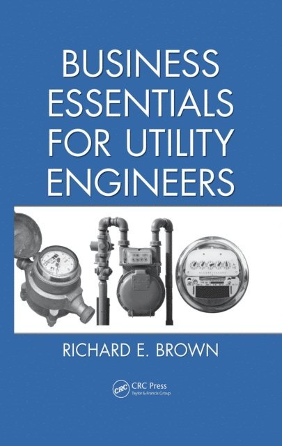 Richard E. Brown - Business Essentials for Utility Engineers, E-bok