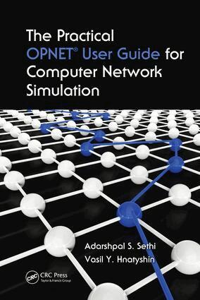 Adarshpal S. Sethi, Vasil Y. Hnatyshin - Practical OPNET User Guide for Computer Network Simulation, E-bok. Tillgänglighet: Lägg i varukorg