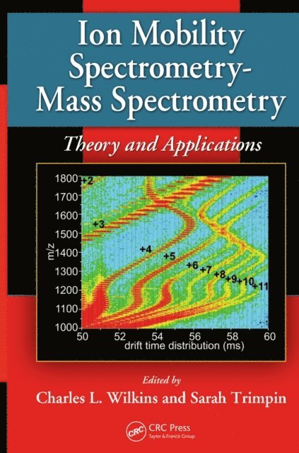 Sarah Trimpin, Charles L. Wilkins - Ion Mobility Spectrometry - Mass Spectrometry, E-bok