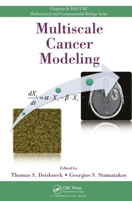 Georgios Stamatakos, Thomas S. Deisboeck - Multiscale Cancer Modeling, E-bok